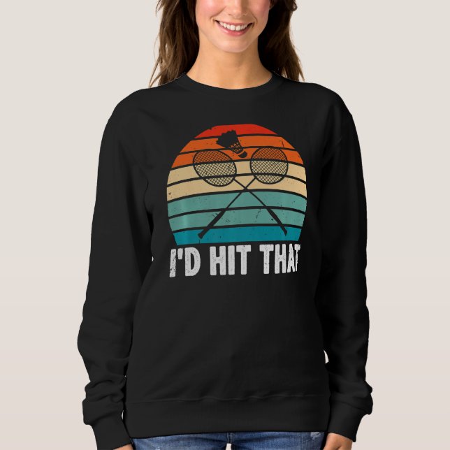 Sudadera Yo habría golpeado ese juego de Badminton Shuttlec (Anverso)