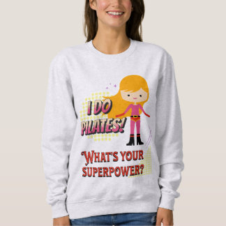 Sudadera ¡Yo Hago Pilates! ¿Cuál es tu superpoder? Mujeres