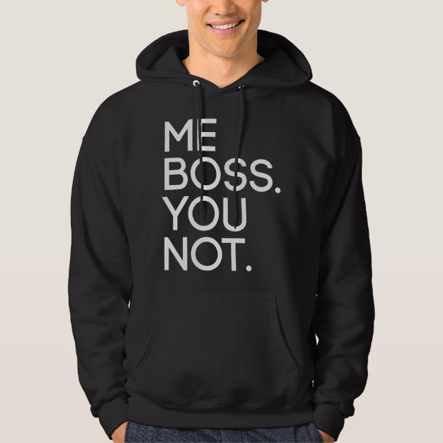 Sudadera Yo, Jefe. Tú No. (Anverso)