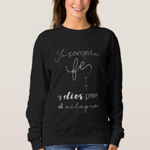 Sudadera Yo pongo la fe Dios pone el milagro