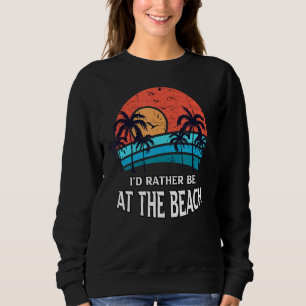 Sudadera Yo Prefiero Estar En La Playa Summer Vacation Fun