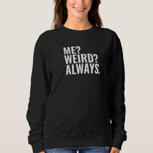 Sudadera ¿Yo? ¿Raro? Siempre. Diversos dichos de introverti