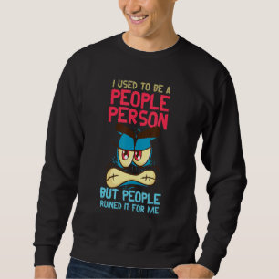 Sudadera Yo Solía Ser Una Persona Pero Una Intro Sarcástica