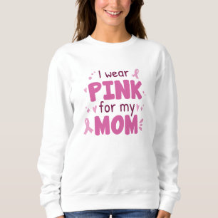 Sudadera Yo Uso Rosa Para Mi Mamá