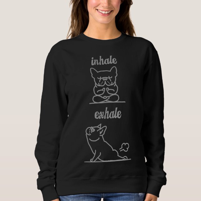 Sudadera Yoga Francés Pitbull Inhale Exhal Perfecto (Anverso)
