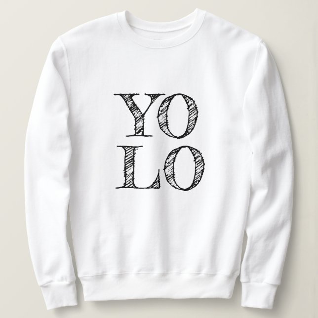 Sudadera YOLO Sólo Vives Una Vez | Dejar a mujeres, hombres (Anverso del diseño)