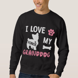 Sudadera Yorkie Dog Grandma Gifts I Love My Granddog Yorkie