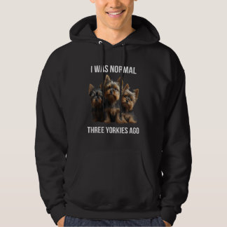 Sudadera Yorkshire terrier Hace tres yorkies era normal  