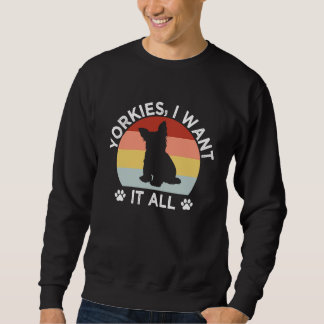 Sudadera Yorkshires Quiero Todo Raza de Perro Terrier de Yo