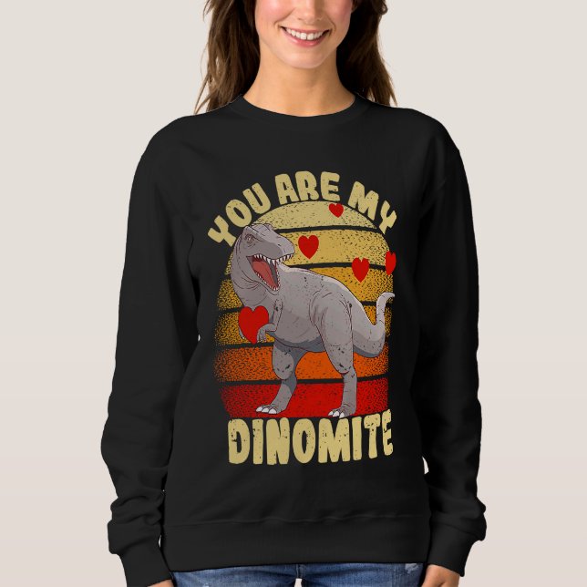 Sudadera You Are My Dinomite Valentine's Day Dinosaur Rex (Anverso)