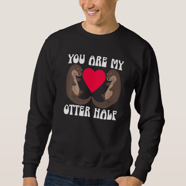 Sudadera You Are My Otter Half Valentines Day Hearts Day Cu (Anverso)