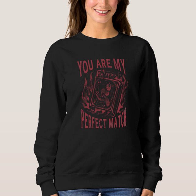 Sudadera You Are My Perfect Match Valentines Day Heart Love (Anverso)