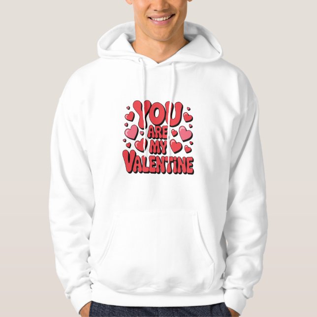 Sudadera You Are My Valentine Hoodie (Anverso)