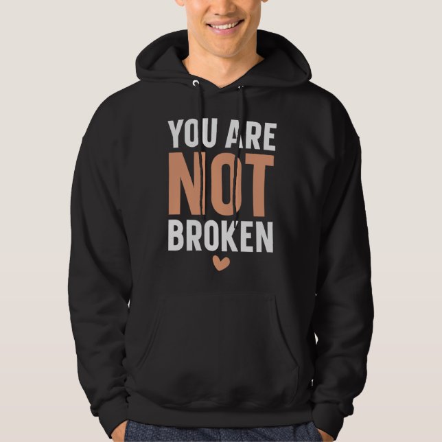 Sudadera You Are Not Broken Suicide Awareness Mental Health (Anverso)