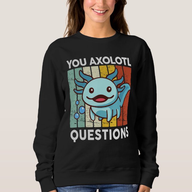 Sudadera You Axolotl Questions  Kid Axolotl Costume Cute Ax (Anverso)
