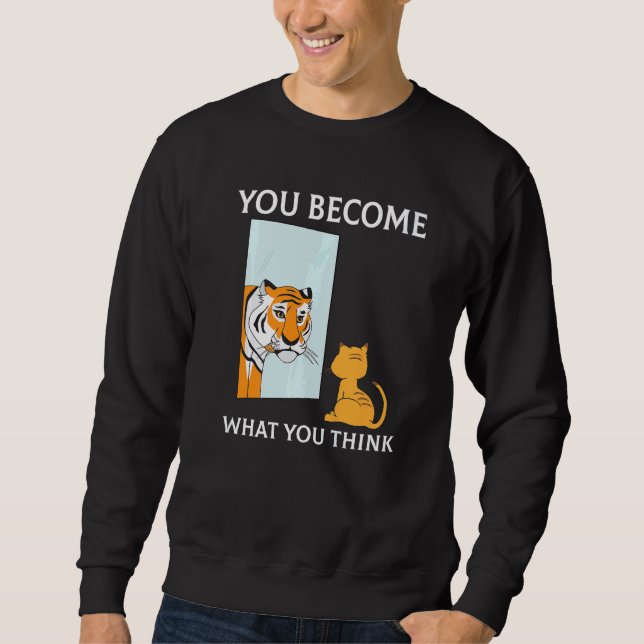 Sudadera You Become What You Think Everything Is Mindset Ti (Anverso)