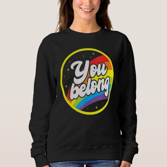 Sudadera You Belong Rainbow Support Gay Pride LGBTQ Ally Co (Anverso)