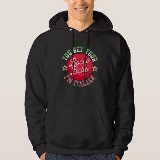 Sudadera You Bet Your Bocce Balls I m Italian   Bocce Ball