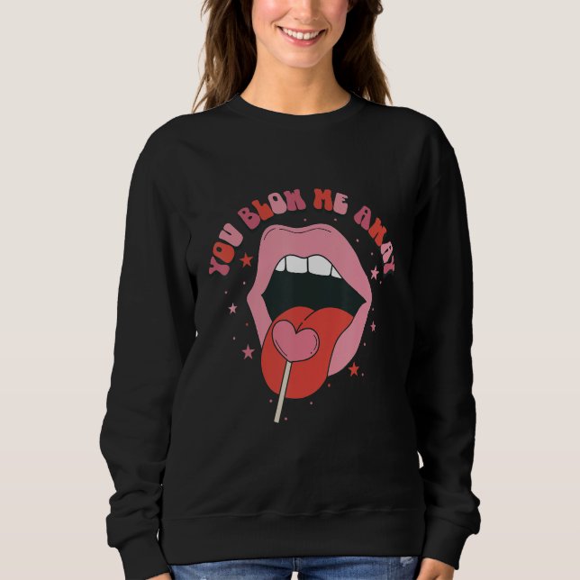 Sudadera You Blow Me Away Retro Lip Heart Lollipop Valentin (Anverso)