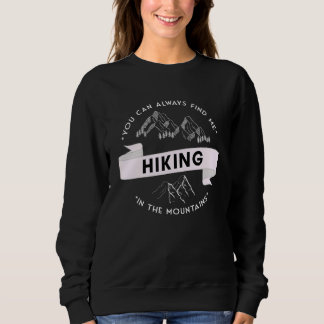 Sudadera You can always find me hiking in the mountains