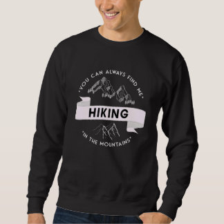 Sudadera You can always find me hiking in the mountains