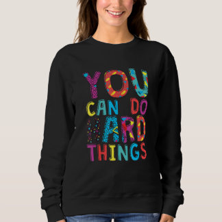 Sudadera You Can Do Hard Things, School Student Teachers