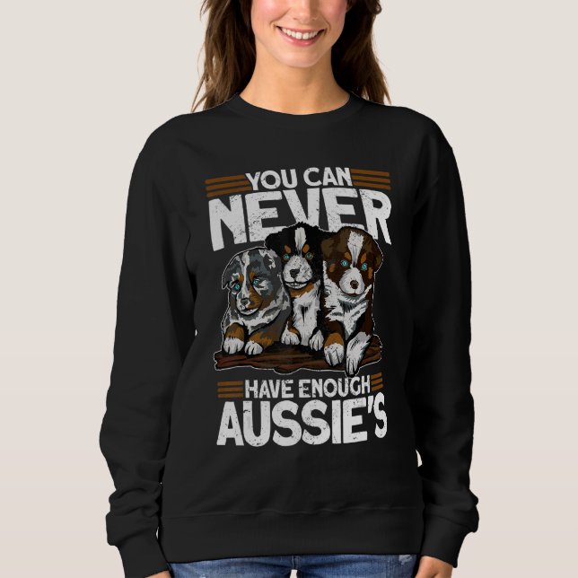 Sudadera You Can Never Have Enough Aussies   Australian She (Anverso)