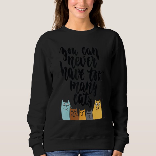 Sudadera You Can Never Have Too Many Cats (Anverso)