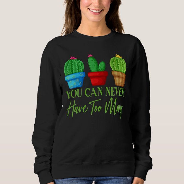 Sudadera You Can Never Have Too Many Plants Garden Gardenin (Anverso)