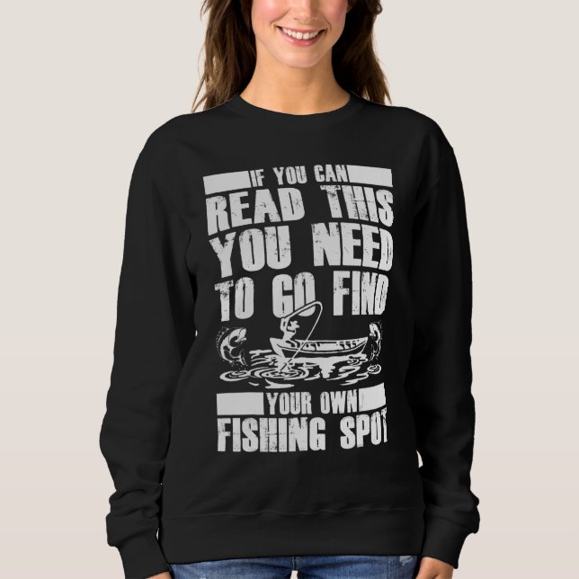 Sudadera You Can Read This Find Your Own Fishing Spot (Anverso)