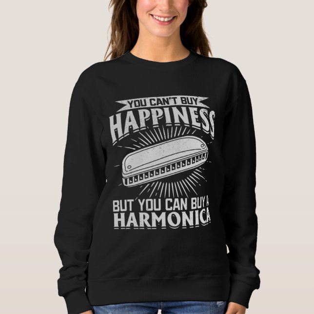 Sudadera You Can t Buy Happiness But You Can Buy A Harmonic (Anverso)
