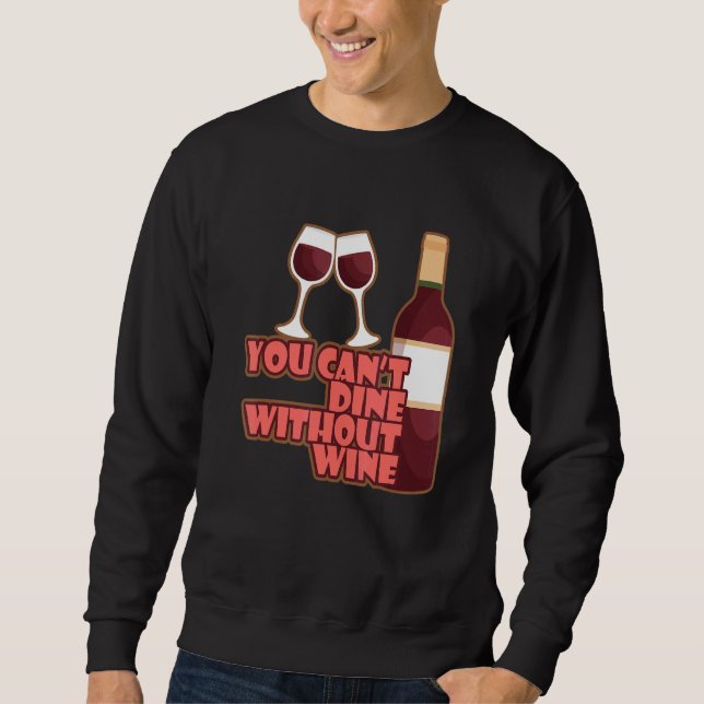 Sudadera You Can´t Dine Without Wine I   Wine Alcohol White (Anverso)