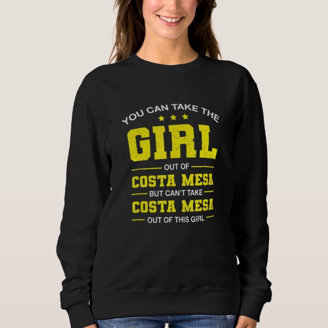Sudadera You Can Take The Girl Out Of Costa Mesa California (Anverso)