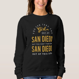 Sudadera You Can Take The Girl Out Of San Diego Ca  Hometow