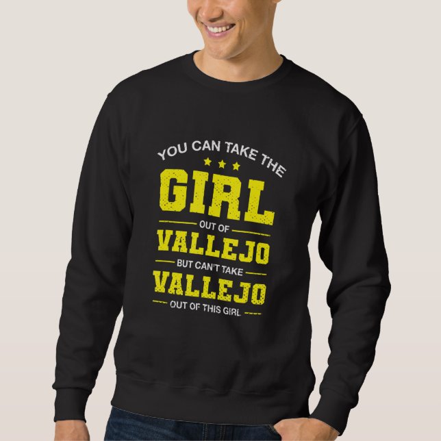 Sudadera You Can Take The Girl Out Of Vallejo California Gi (Anverso)