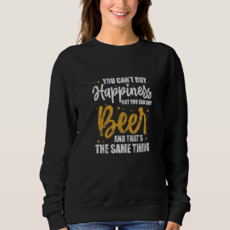 Sudadera You Can't Buy Happiness But You Can Buy Beer Alcoh