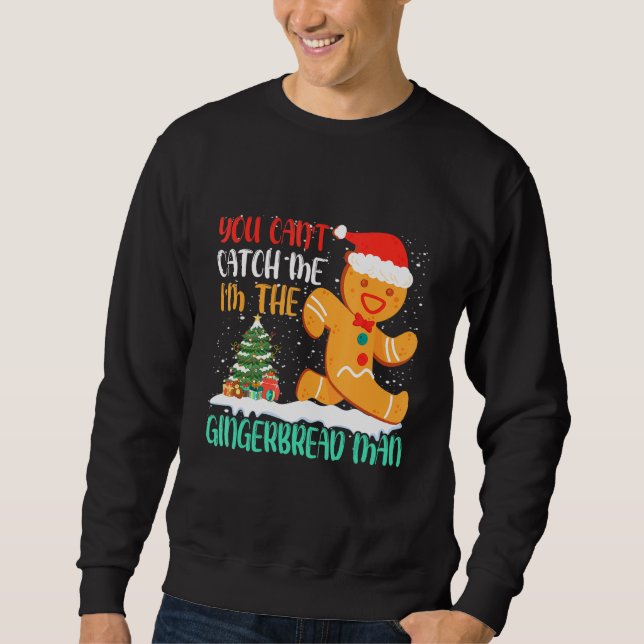 Sudadera You Can't Catch Me I'm The Gingerbread Man Xmas Pa (Anverso)