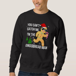 Sudadera You Can't Catch Me I'm The Gingerbread Man Xmas Pa