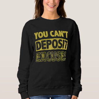 Sudadera You Can't Deposit Excuses Inspire Encouragement Mo
