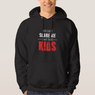 Sudadera You Cant Scare Me I Have Three Kids