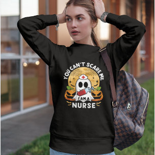 Sudadera You Can't Scare Me I'am a Nurse Halloween 