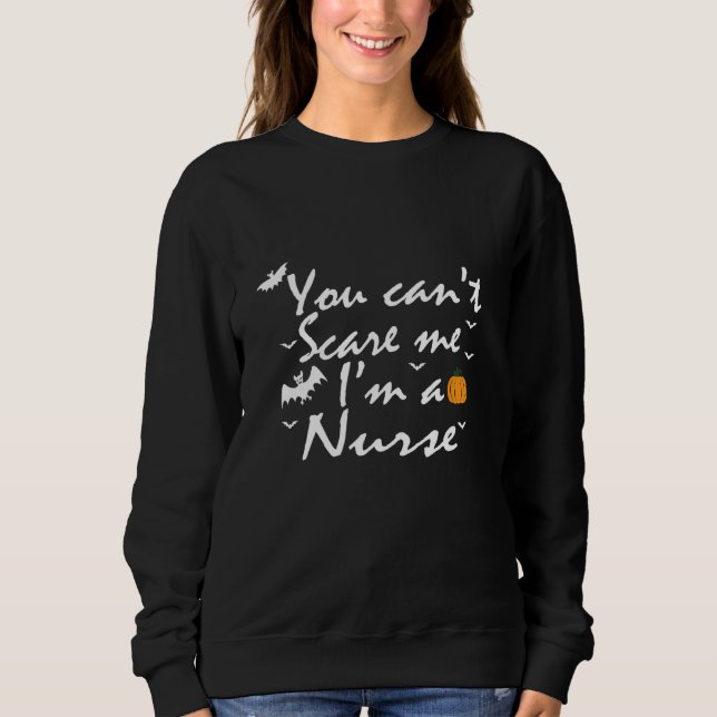 Sudadera You Can't Scare Me  I'm A Nurse (Anverso)
