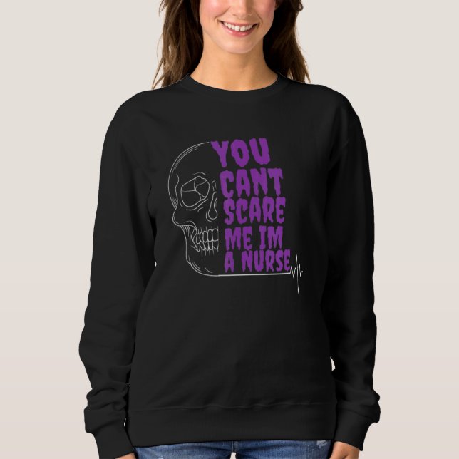 Sudadera You Cant Scare Me Im a Nurse Halloween RN  skull (Anverso)