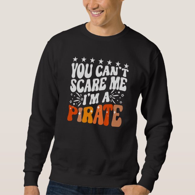 Sudadera You Can't Scare Me I'm A Pirate Captain Party Seaf (Anverso)