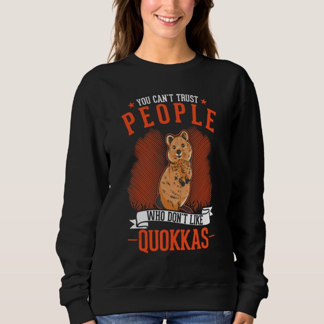 Sudadera You Can't Trust People Who Don't Like Quokkas (Anverso)