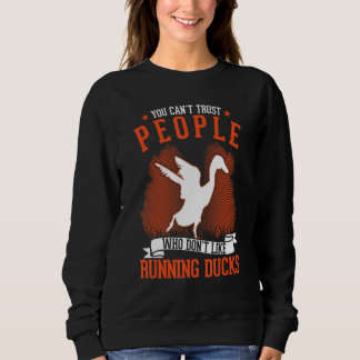 Sudadera You Can't Trust People Who Don't Like Running Duck