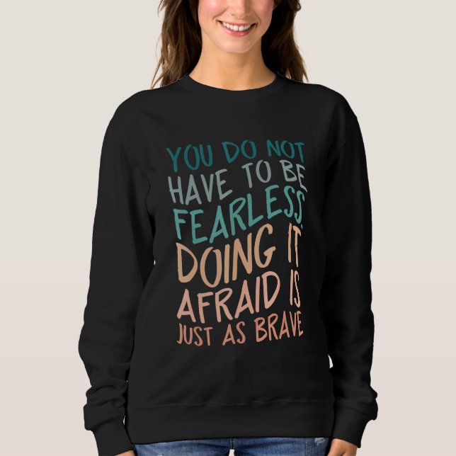 Sudadera You do not have to be fearless Quote (Anverso)