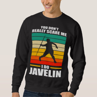 Sudadera you don t reall scare me I do javelin javelins