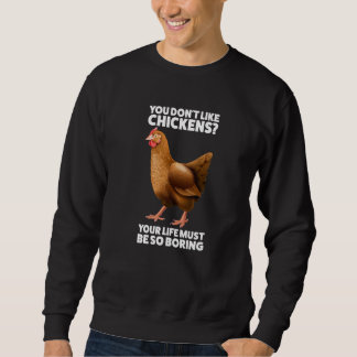 Sudadera You don't like Chickens Chicken
