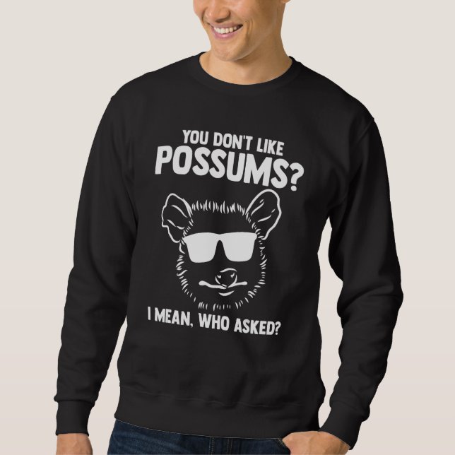 Sudadera you don't like possums I mean  who asked Possum an (Anverso)